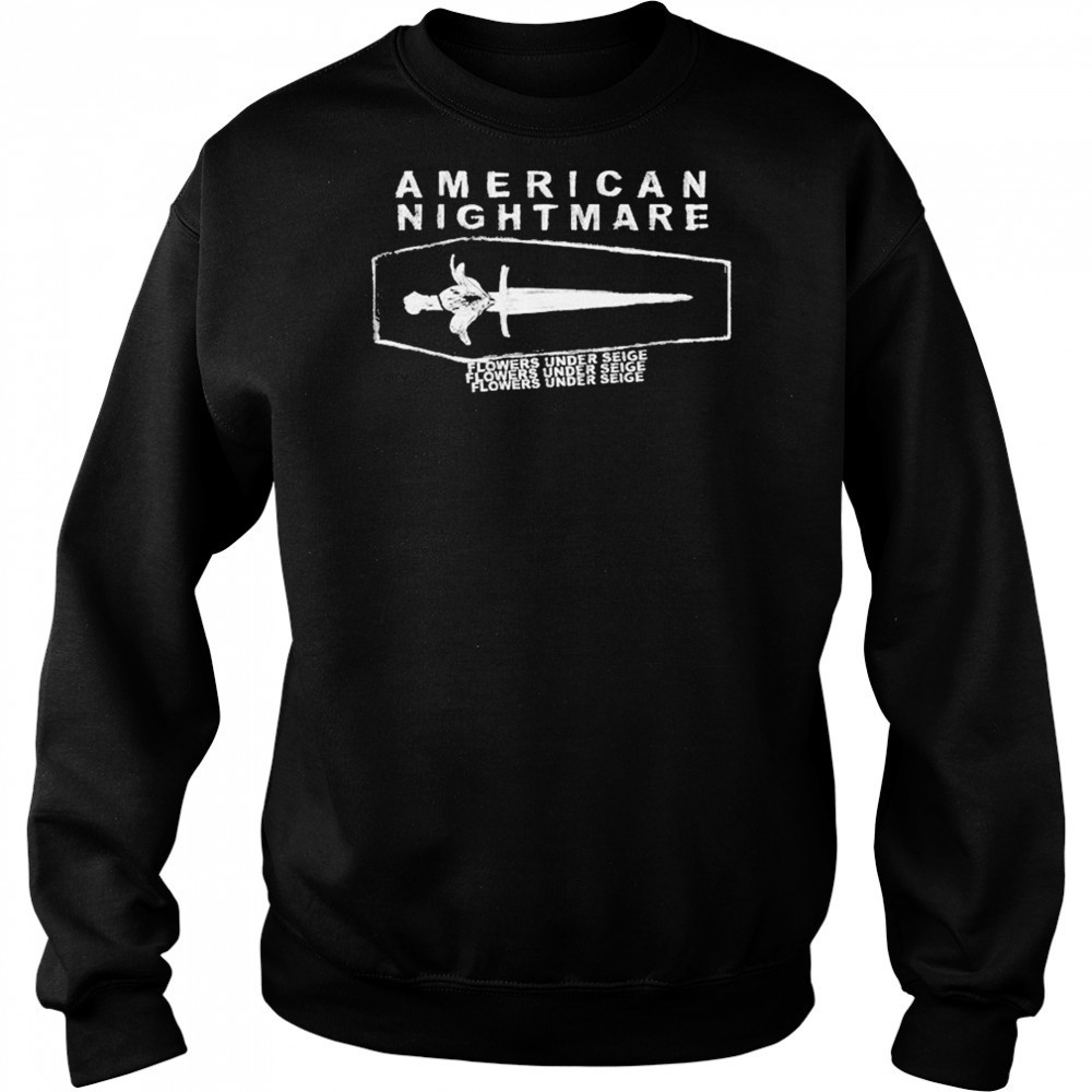 American Nightmare Under Seige T-shirt Sweatshirt