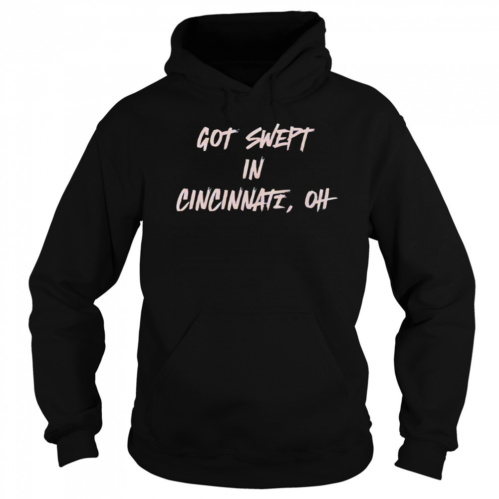 Cincinnati Reds got swept in Cincinnati OH shirt Hoodie