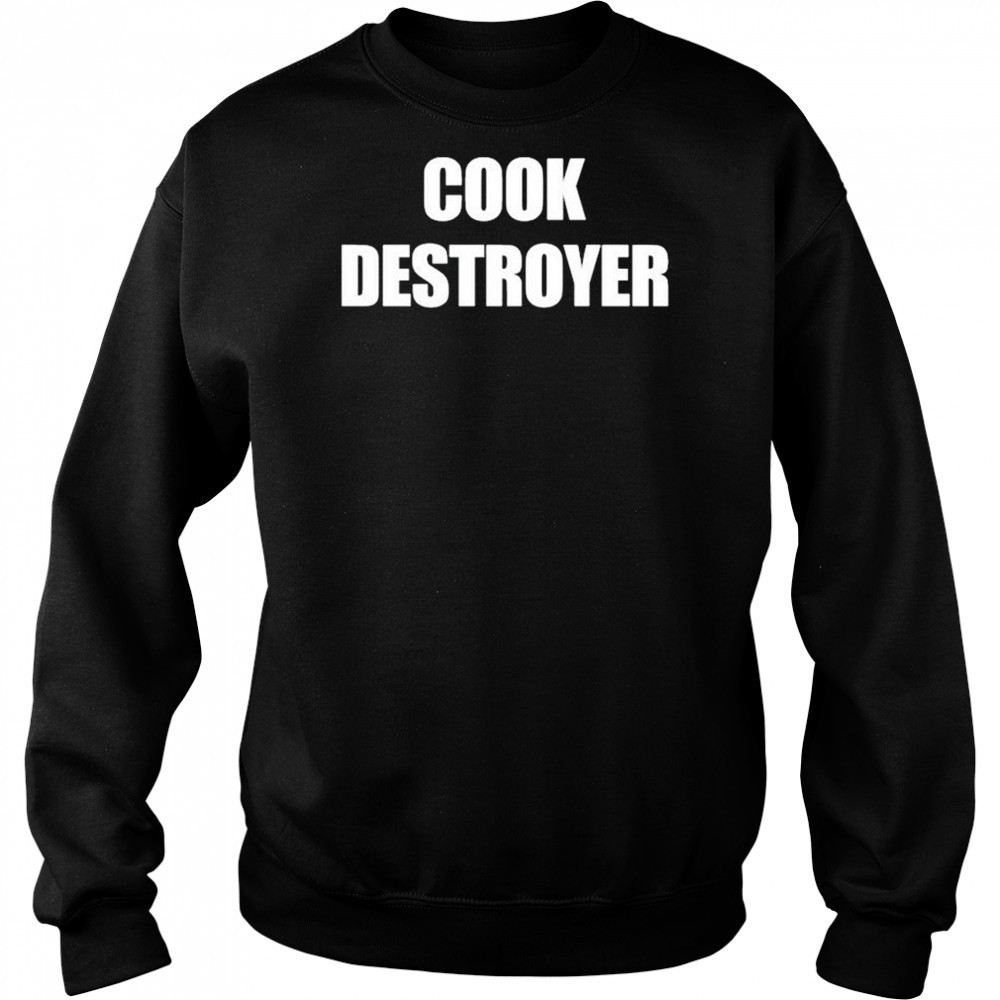 Cock Destroyer T-shirt Sweatshirt
