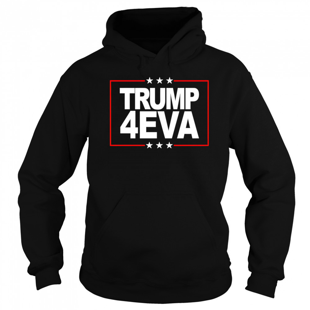 Donald Trump 4EVA 2028 Forever shirt Hoodie
