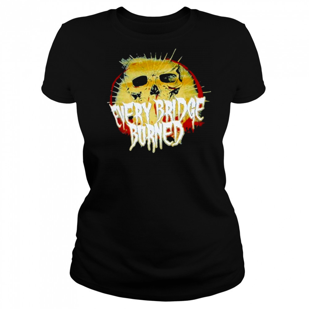 Every Bridge Burned Skull T-shirt Women's T-shirt