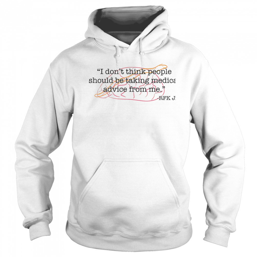 I don’t think people should be taking medical advice from me shirt Hoodie