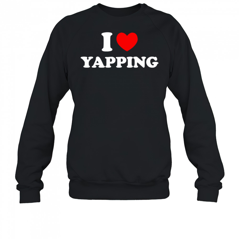 I Love Yapping shirt Hoodie