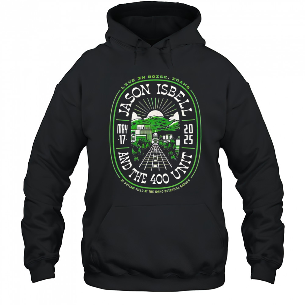 Jason Isbell And The 400 Unit Outlaw Field At The Idaho Botanical Garden Boise shirt Sweatshirt