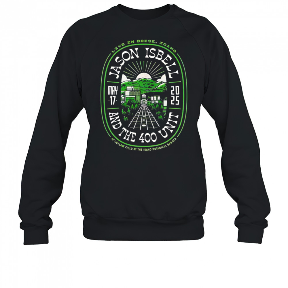 Jason Isbell And The 400 Unit Outlaw Field At The Idaho Botanical Garden Boise shirt Hoodie