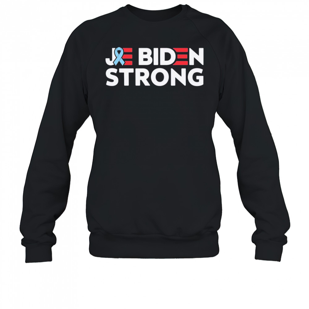 Joe Biden strong Cancer support shirt Hoodie