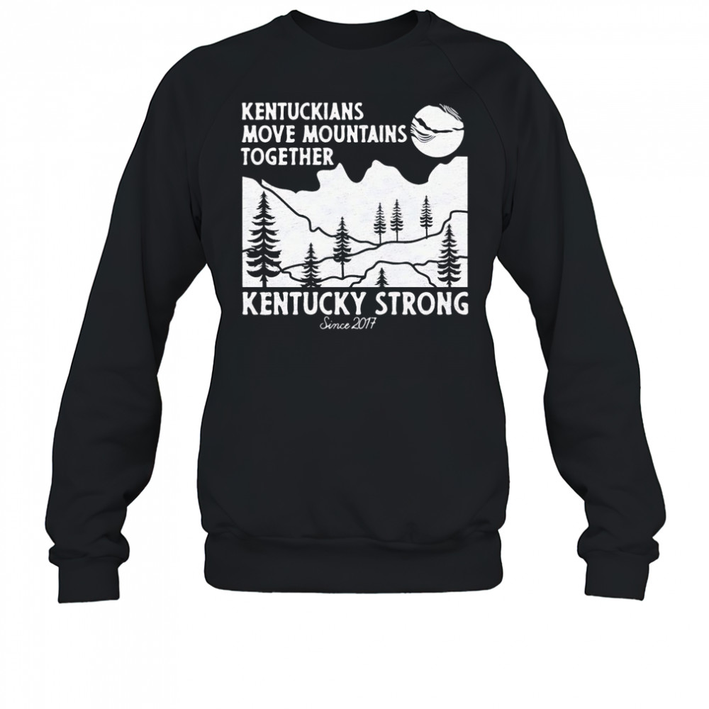 Kentuckians move mountains together Kentucky Strong shirt Hoodie