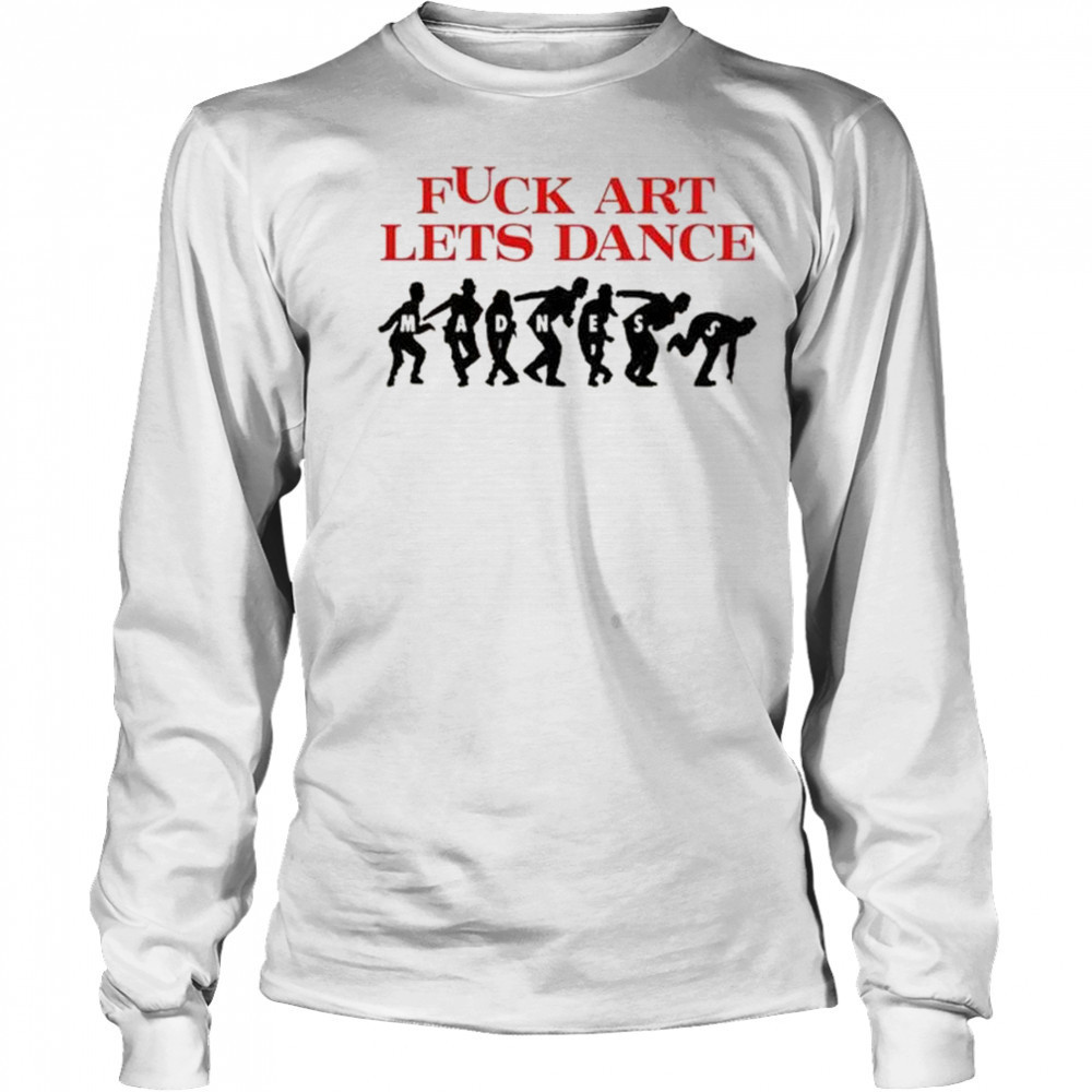 Madness Fuck Art Lets Dance Jalen Williams t-shirt Long Sleeved