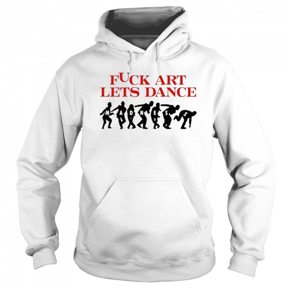 Madness Fuck Art Lets Dance Jalen Williams t-shirt Hoodie
