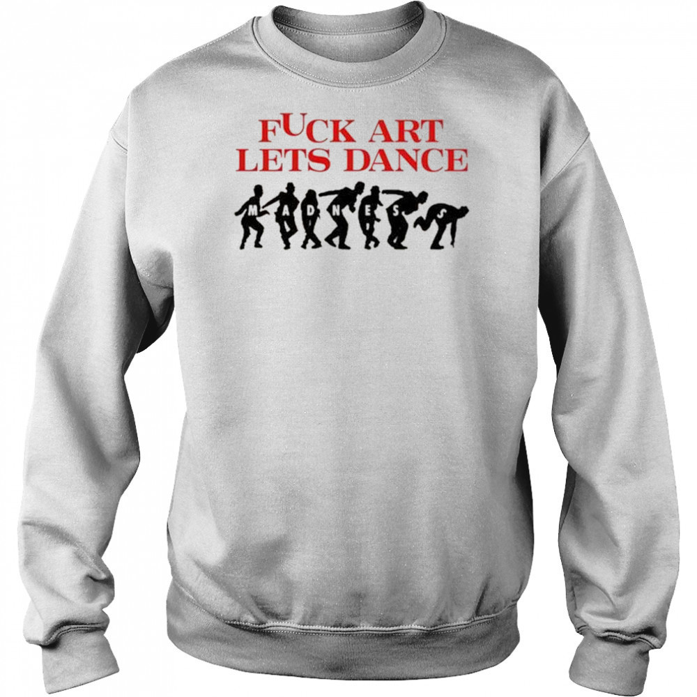Madness Fuck Art Lets Dance Jalen Williams t-shirt Sweatshirt