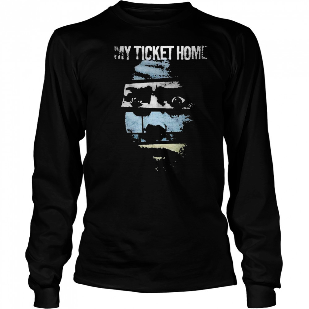 My Ticket Home Creep T-shirt Long Sleeved