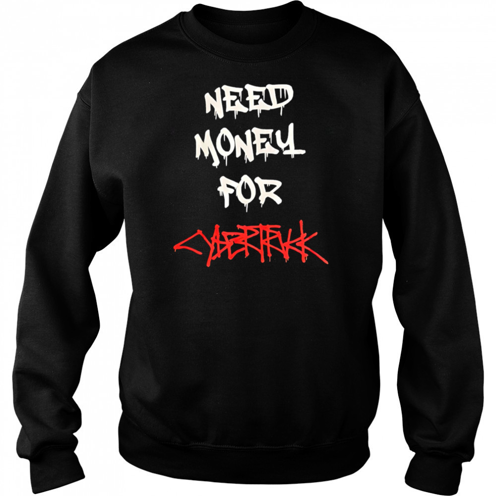 Neeld Money For Cybertruck shirt Sweatshirt