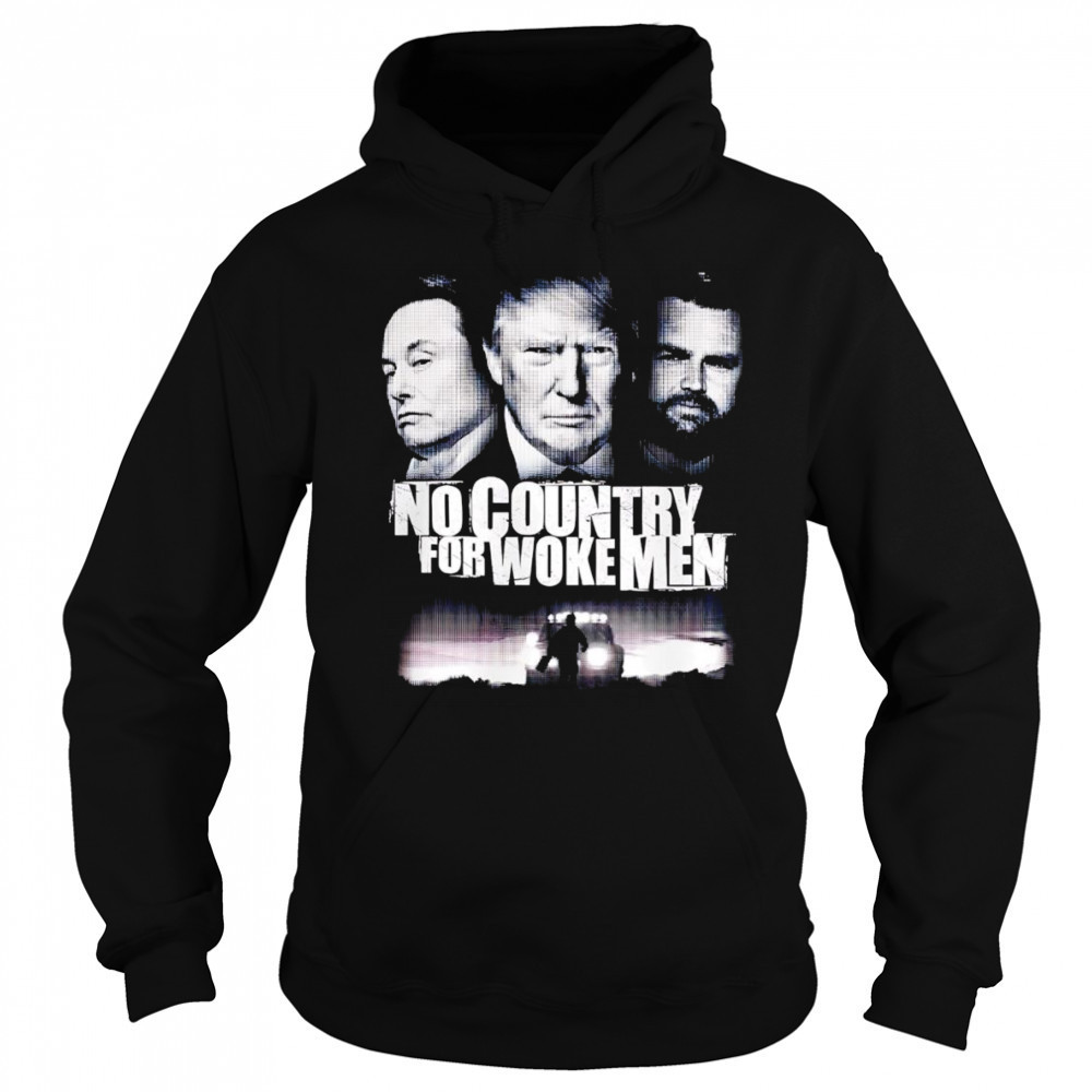 No country for woke men shirt Hoodie