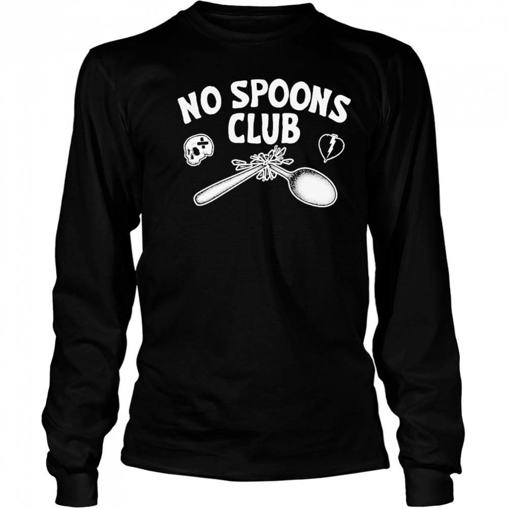 No Spoons Club T-shirt Long Sleeved