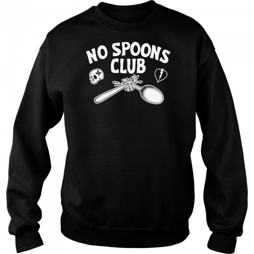 No Spoons Club T-shirt Sweatshirt