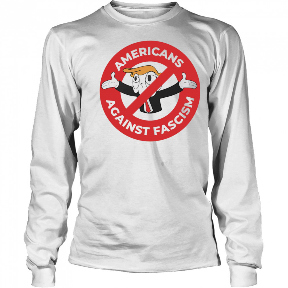 Not Americans Against Fascism shirt Long Sleeved