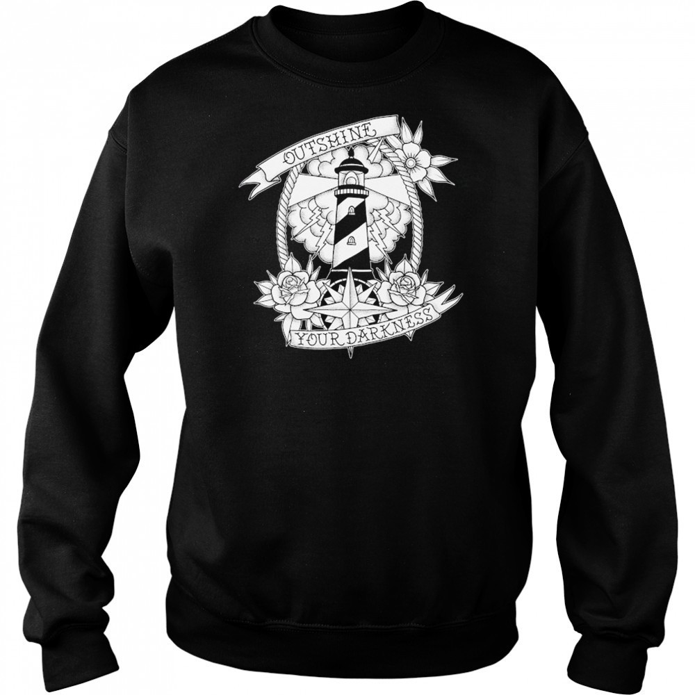 Outshine Your Darkness Rose T-shirt Sweatshirt