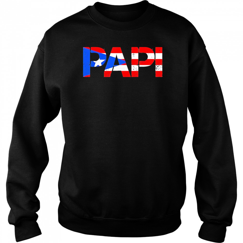 PaPi flag Puerto Rico shirt Sweatshirt
