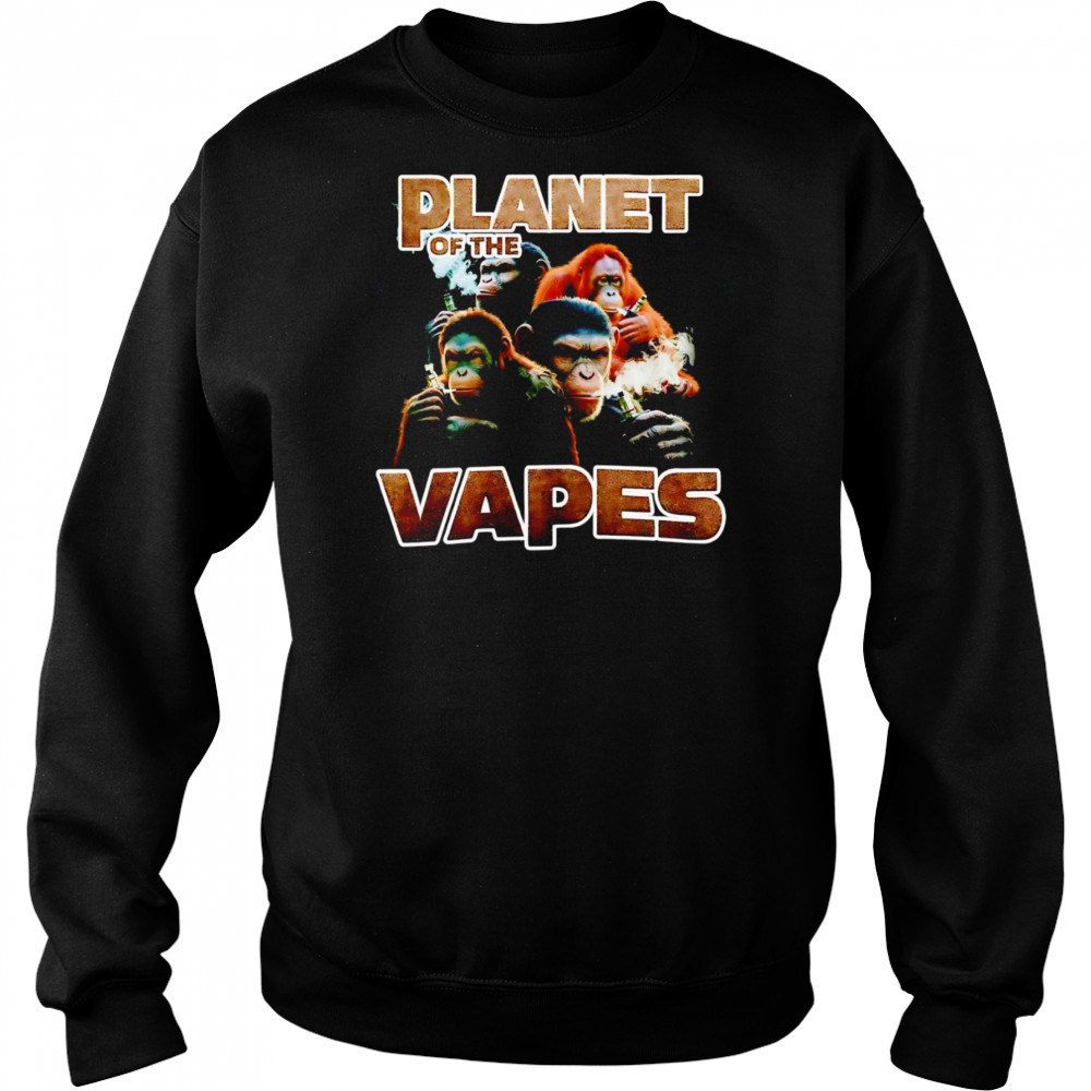 Planet of the Vapes smoking shirt Sweatshirt