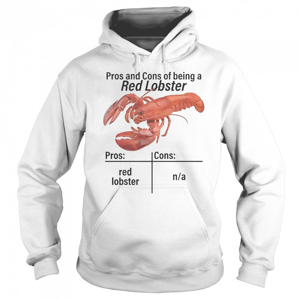 Pros And Cons Of Being A Red Lobster T-Shirt Hoodie
