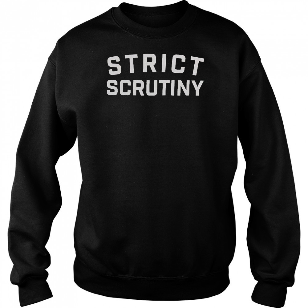 Strict Scrutiny Logo T-Shirt Sweatshirt