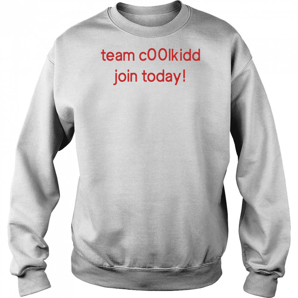 Team c00lkidd join today shirt Sweatshirt