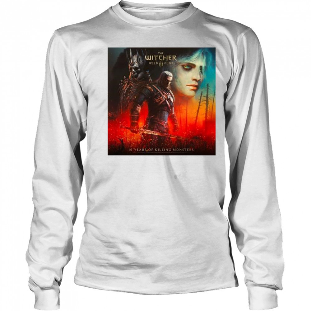 The Witcher 3 Wild Hunt 10 Years Of Killing Monster 2025 t-shirt Long Sleeved