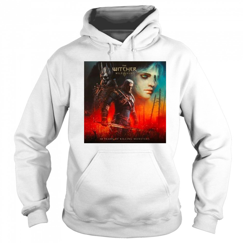The Witcher 3 Wild Hunt 10 Years Of Killing Monster 2025 t-shirt Hoodie