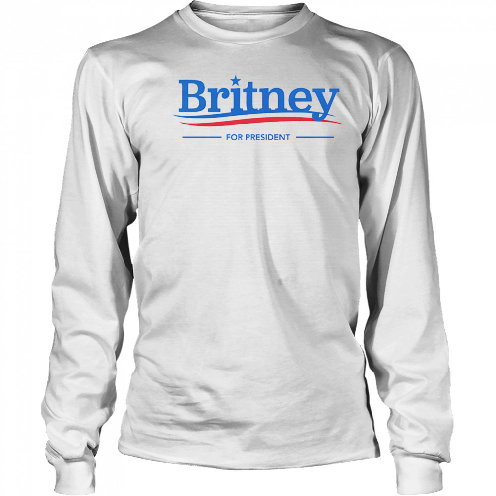 Britney for President shirt Long Sleeved