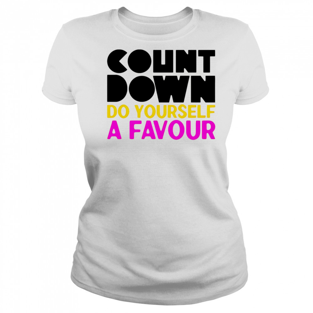 Countdown Do Yourself A Favour shirt Women's T-shirt