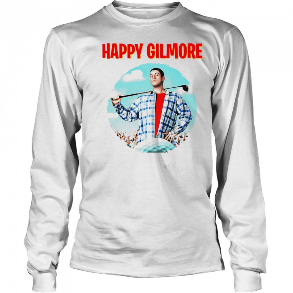 Happy Gilmore shirt Long Sleeved