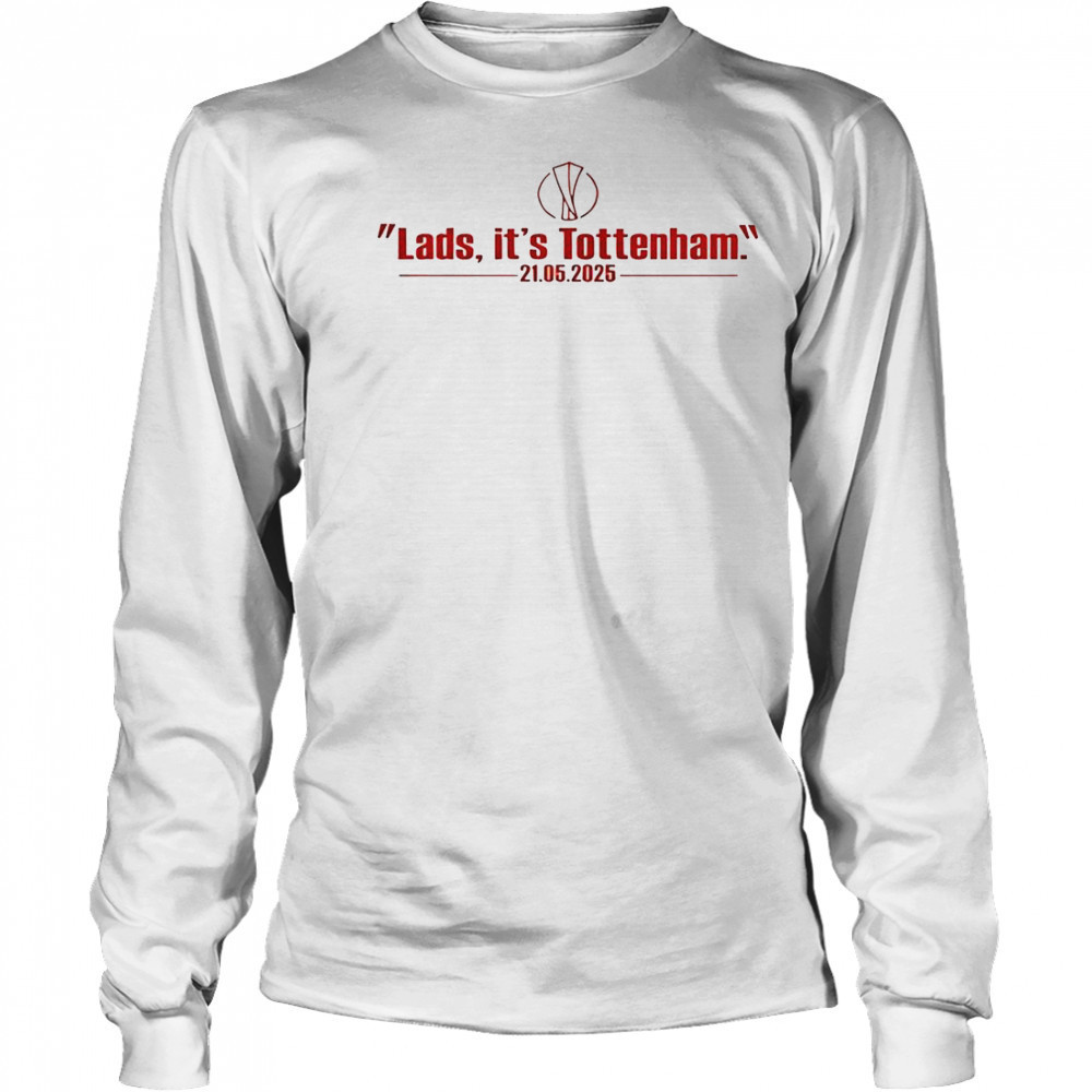 Lads It’s Tottenham 21 05 2025 T-Shirt Long Sleeved