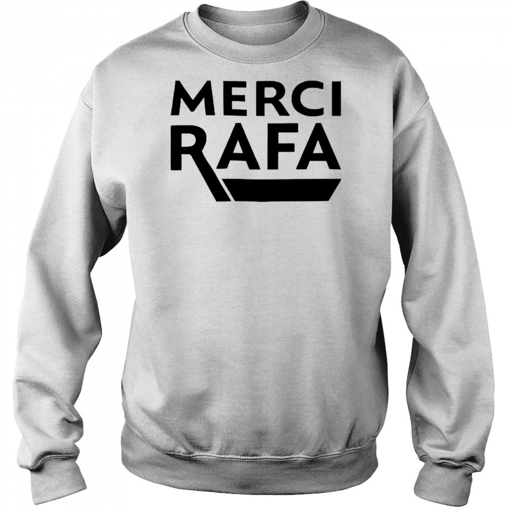 Merci Rafa shirt Sweatshirt