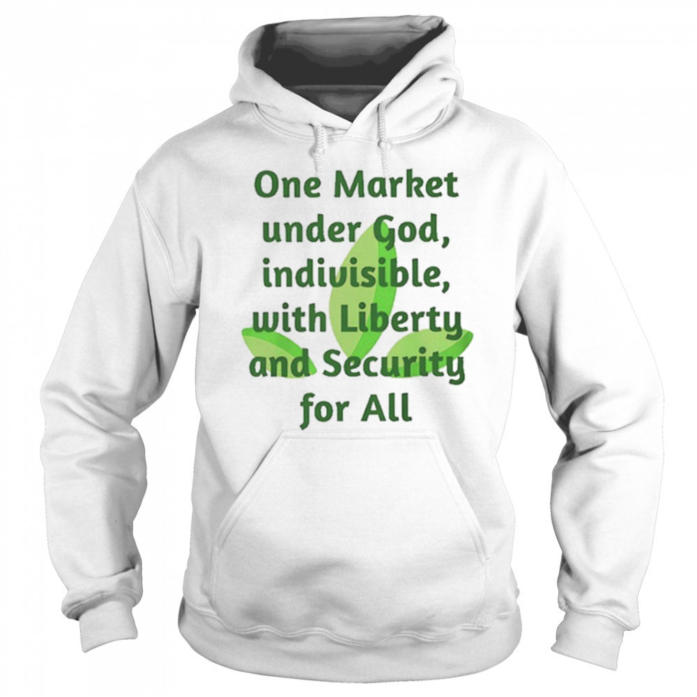 One market under God indivisible with liberty and security for all shirt Hoodie