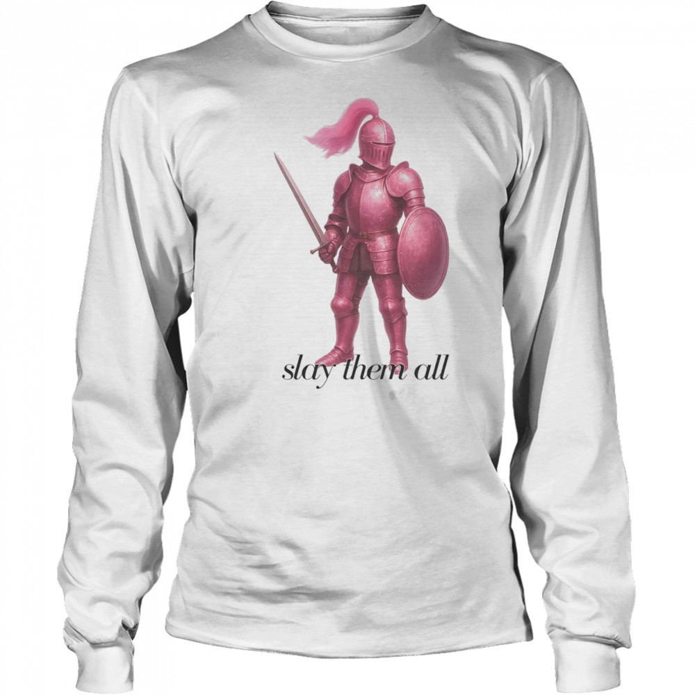 Pink knight slay them all shirt Long Sleeved
