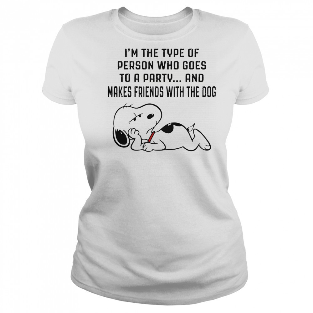 Snoopy I’m The Type Of Person Who Goes To A Party And Makes Friends With The Dog T-Shirt Women's T-shirt