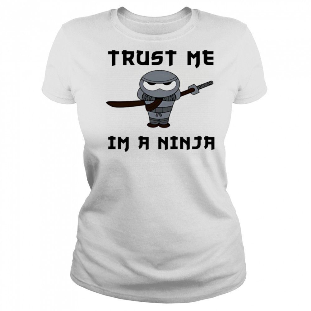 Trust Me I’m A Ninja shirt Women's T-shirt