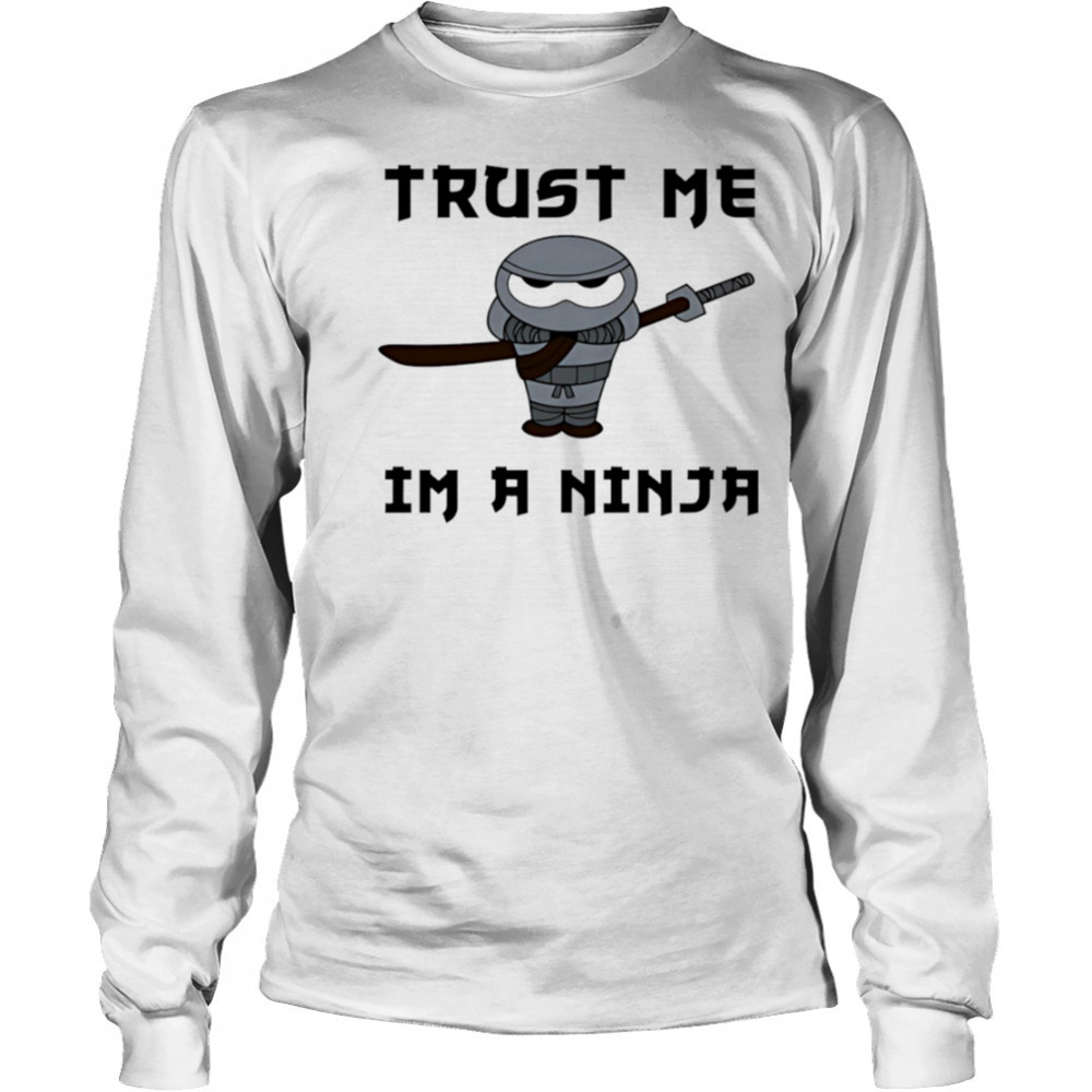 Trust Me I’m A Ninja shirt Long Sleeved