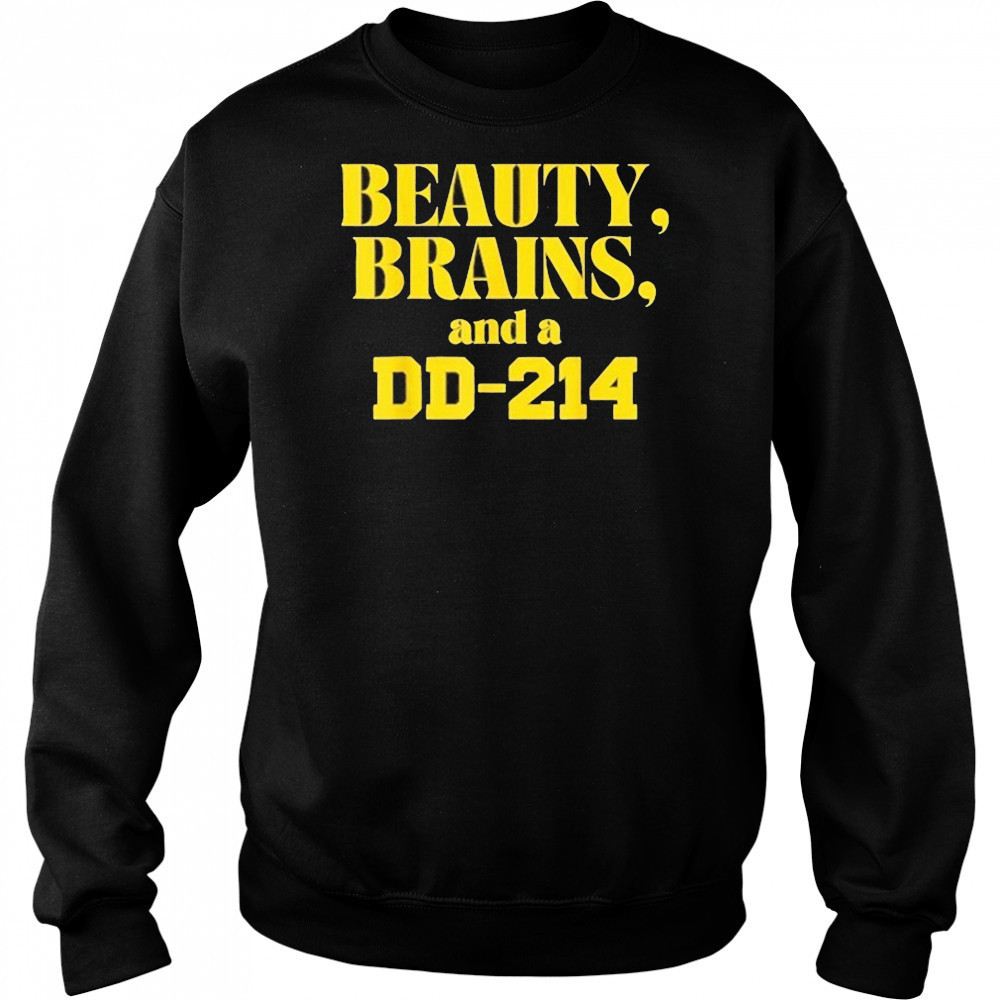 Beauty Brains And A DD-214 Shirt Sweatshirt