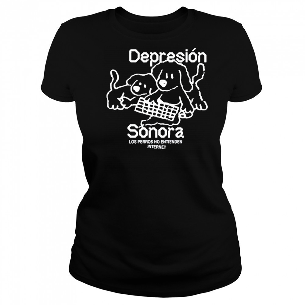 Depresion Sonora Los Perros No Entienden Internet shirt Women's T-shirt