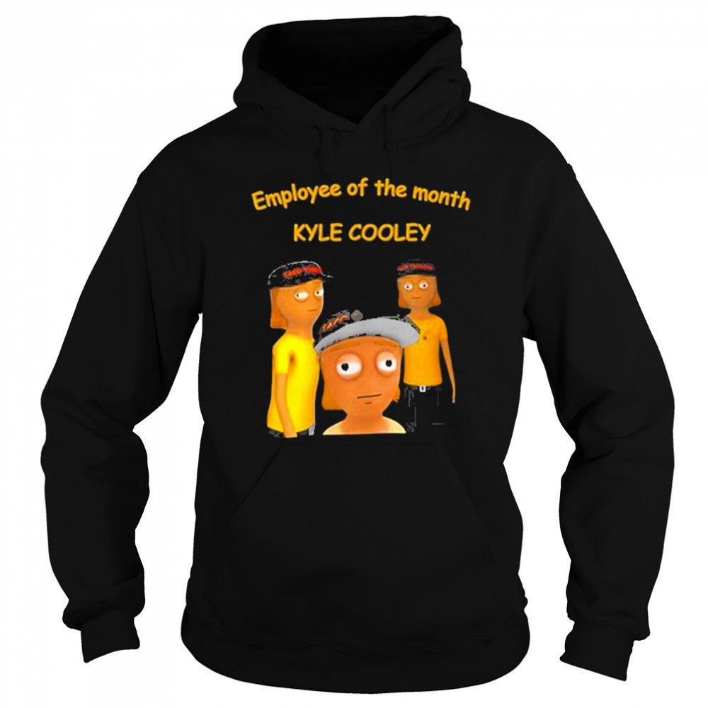Employee Of The Month Kyle Cooley T-Shirt Hoodie