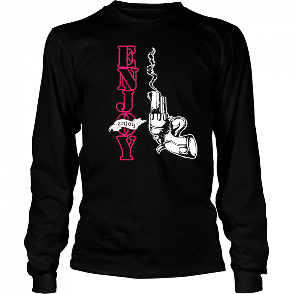 Enjoy smoking gun shirt Long Sleeved