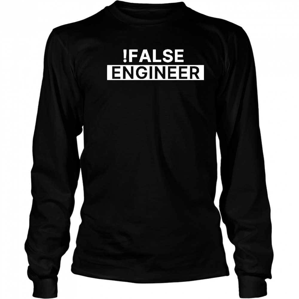 False Engineer shirt Long Sleeved