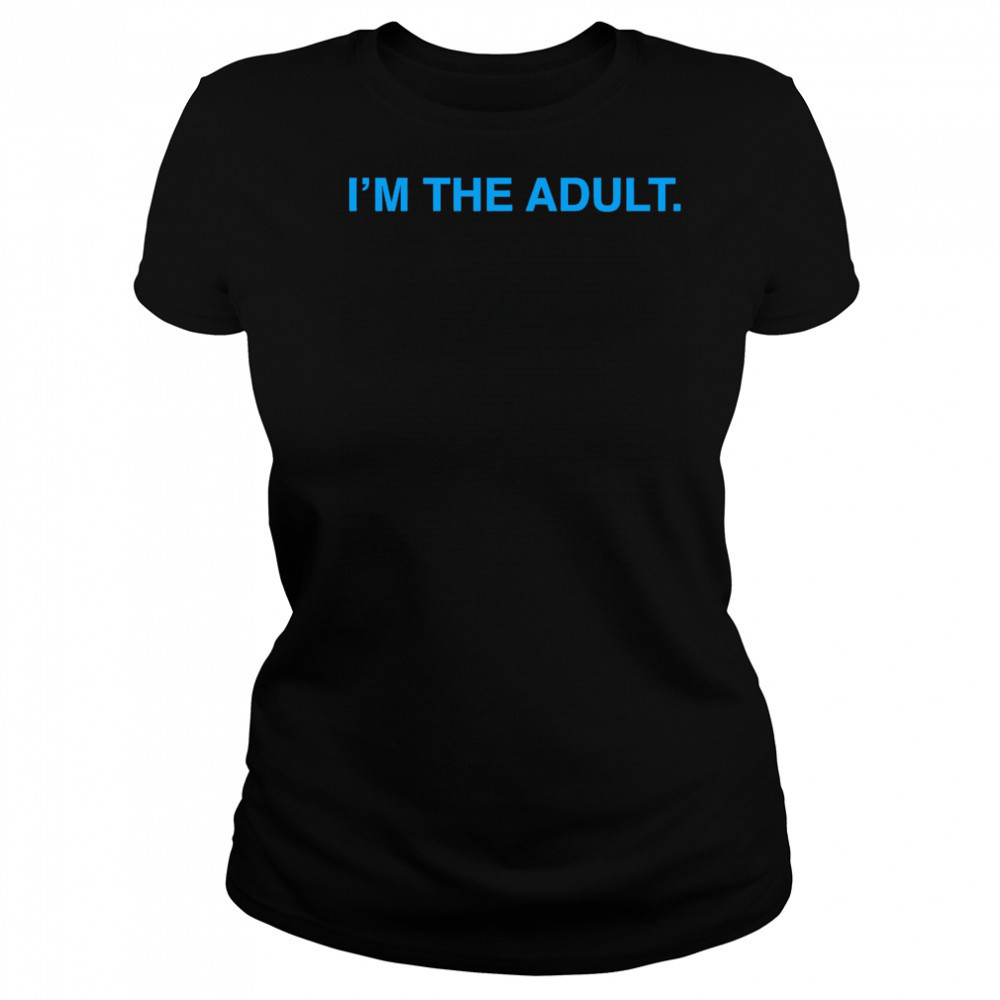 I’m The Adult shirt Women's T-shirt