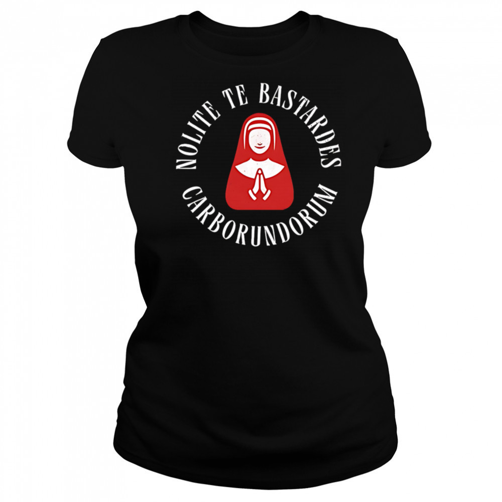 Nolite te bastardes carborundorum shirt Women's T-shirt