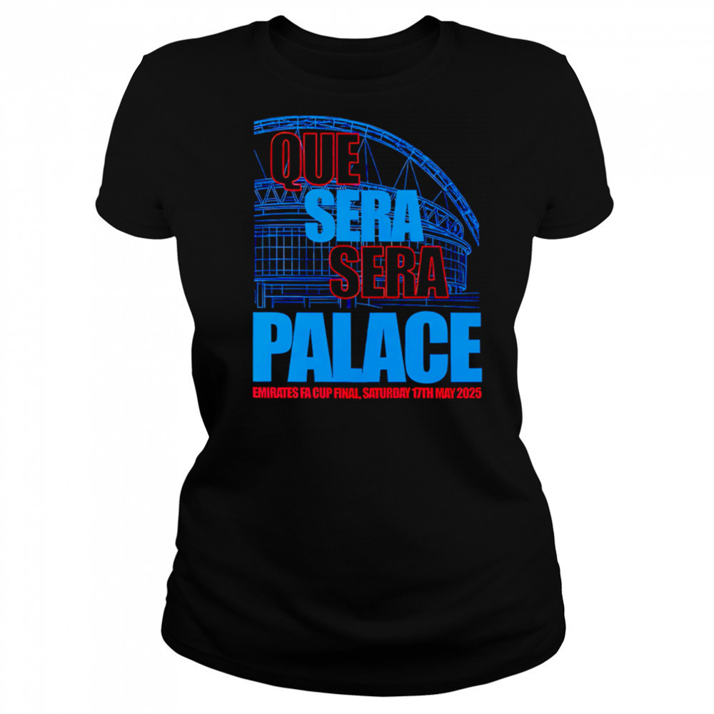 Que Sera Sera Palace 2025 shirt Women's T-shirt