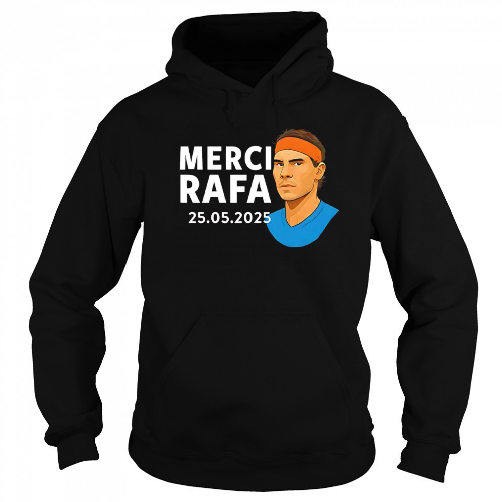 Rafael Nadal Merci Rafa 2025 shirt Hoodie