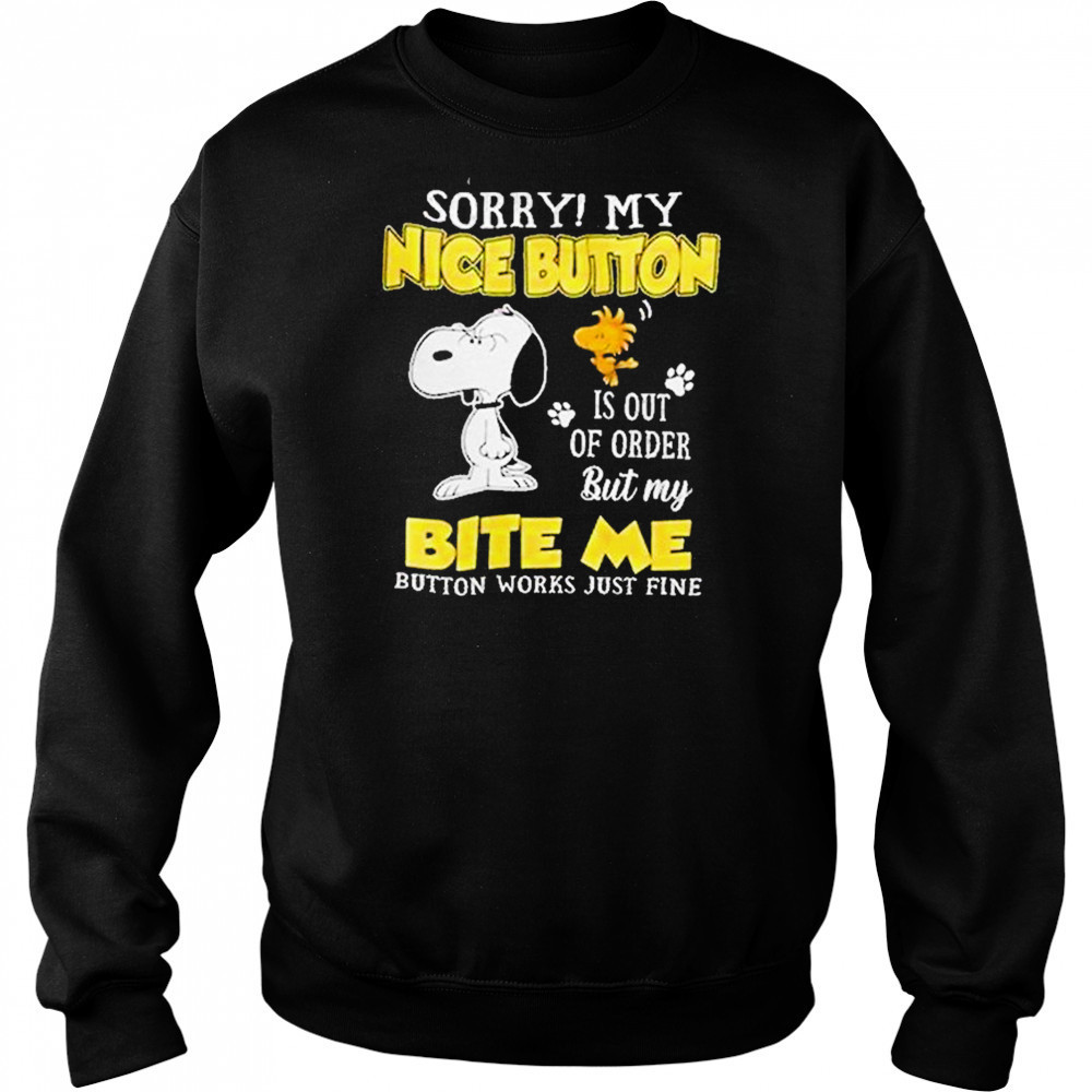 Sorry My Nice Button Is Out Of Order Shirt Sweatshirt