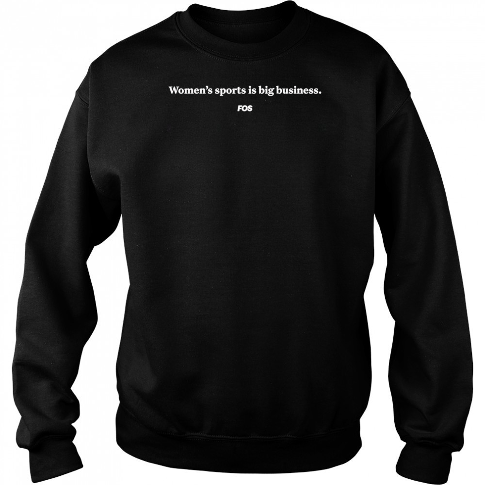 Women’s Sports Is Big Business shirt Sweatshirt
