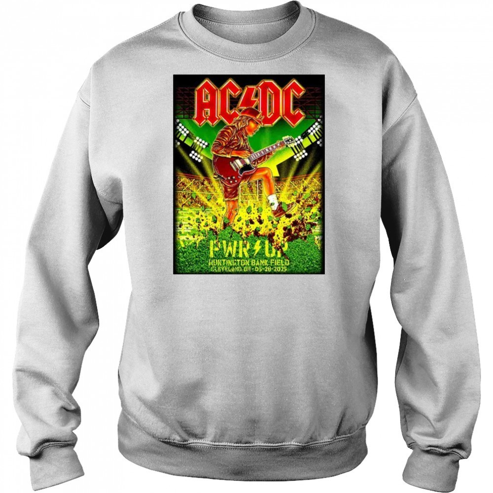 AC DC May 28 2025 In Cleveland OH Poster shirt Sweatshirt